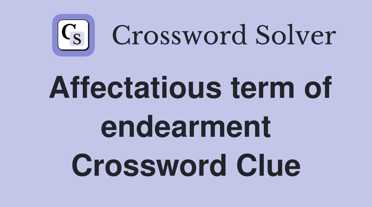 Affectatious term of endearment Crossword Clue