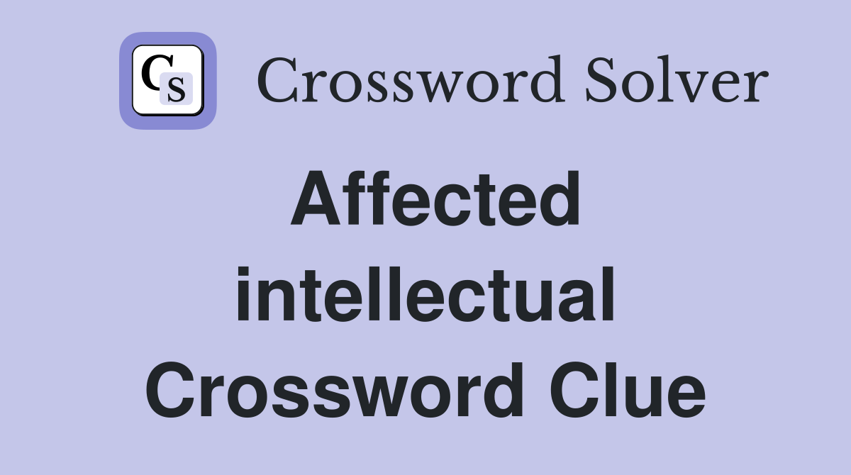 Affected intellectual Crossword Clue