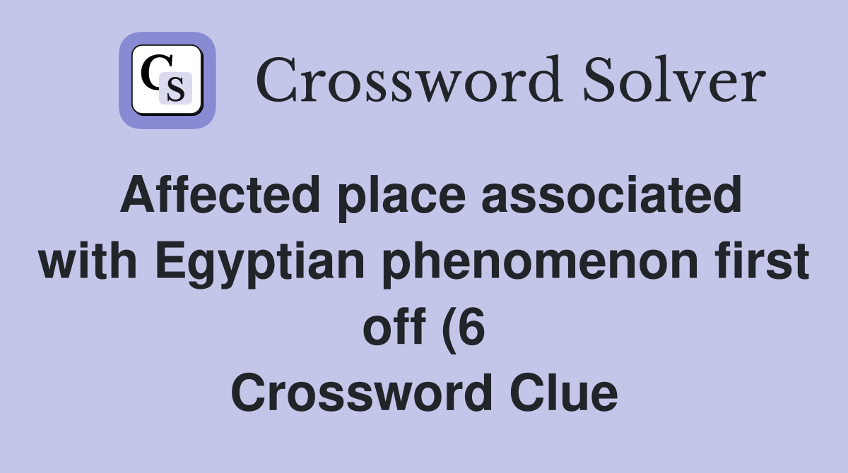 Affected place associated with Egyptian phenomenon first off (6 Affected place associated with Egyptian phenomenon first off (6