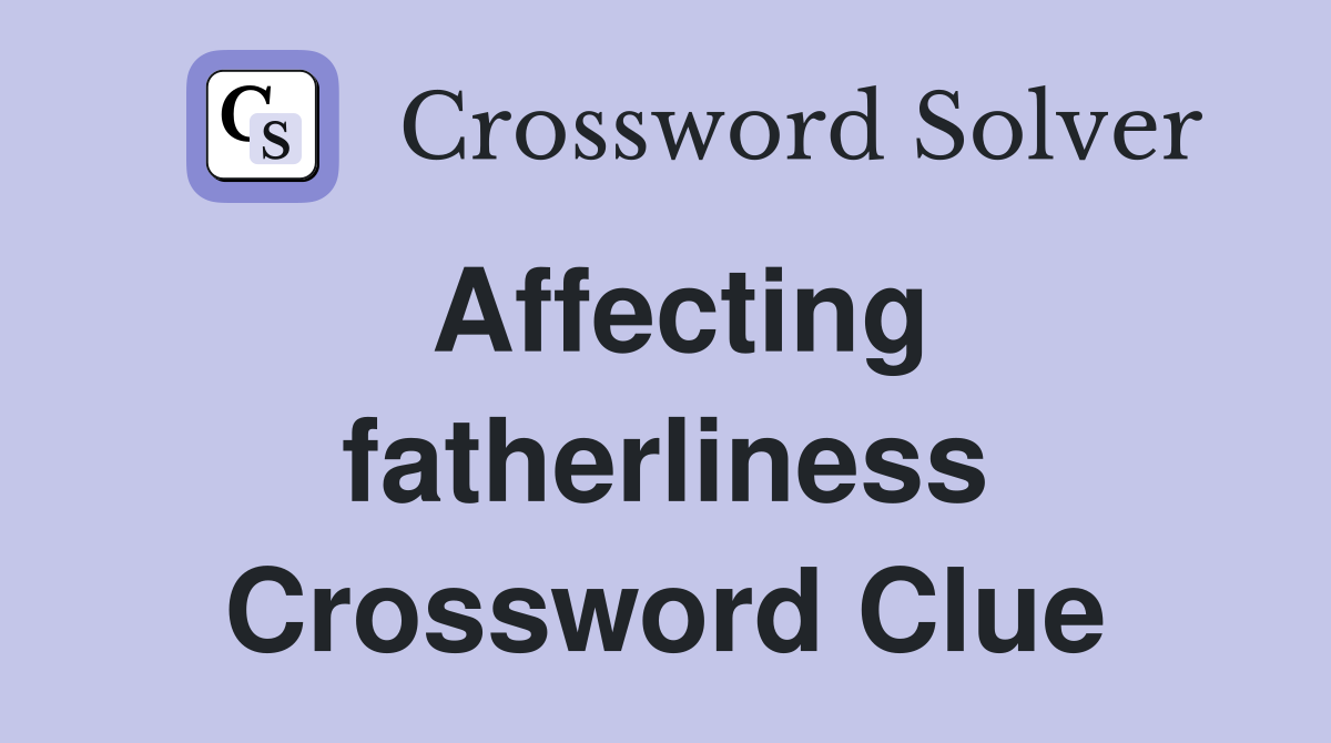 Affecting fatherliness Crossword Clue