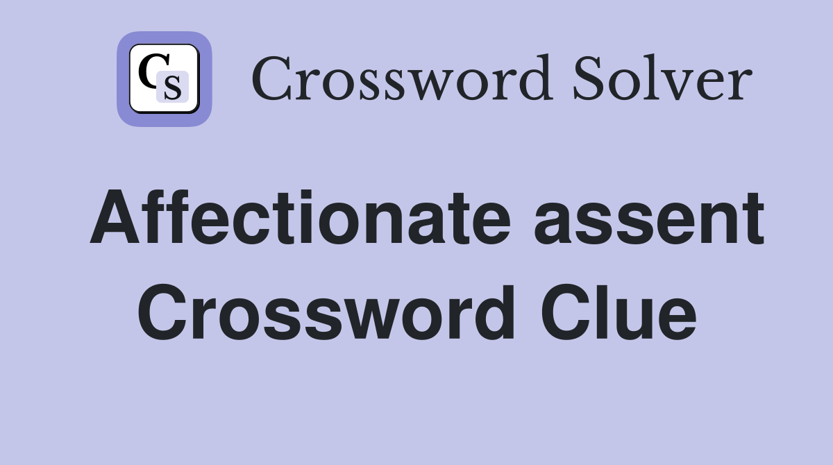 Affectionate assent Crossword Clue