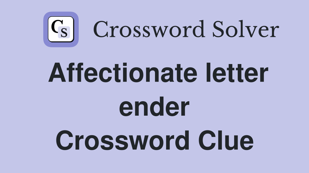Affectionate letter ender Crossword Clue