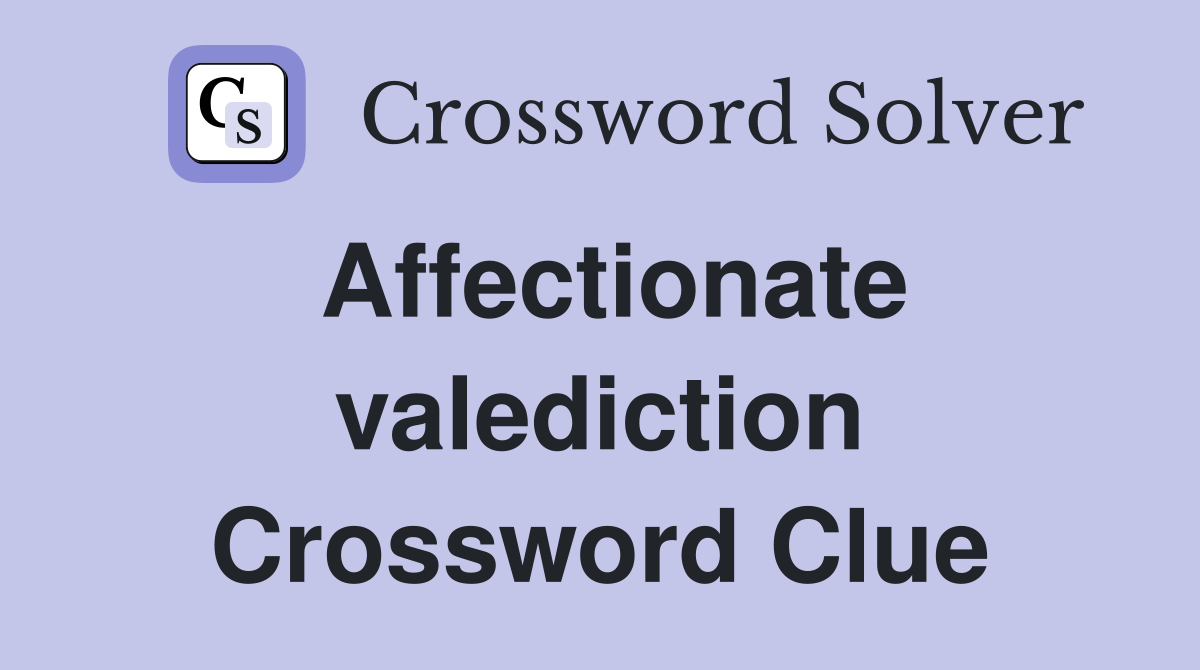 Affectionate valediction Crossword Clue