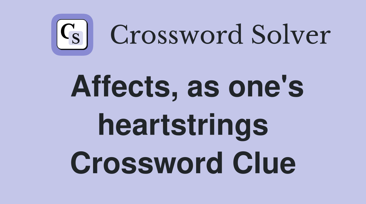 Affects, as one's heartstrings Crossword Clue