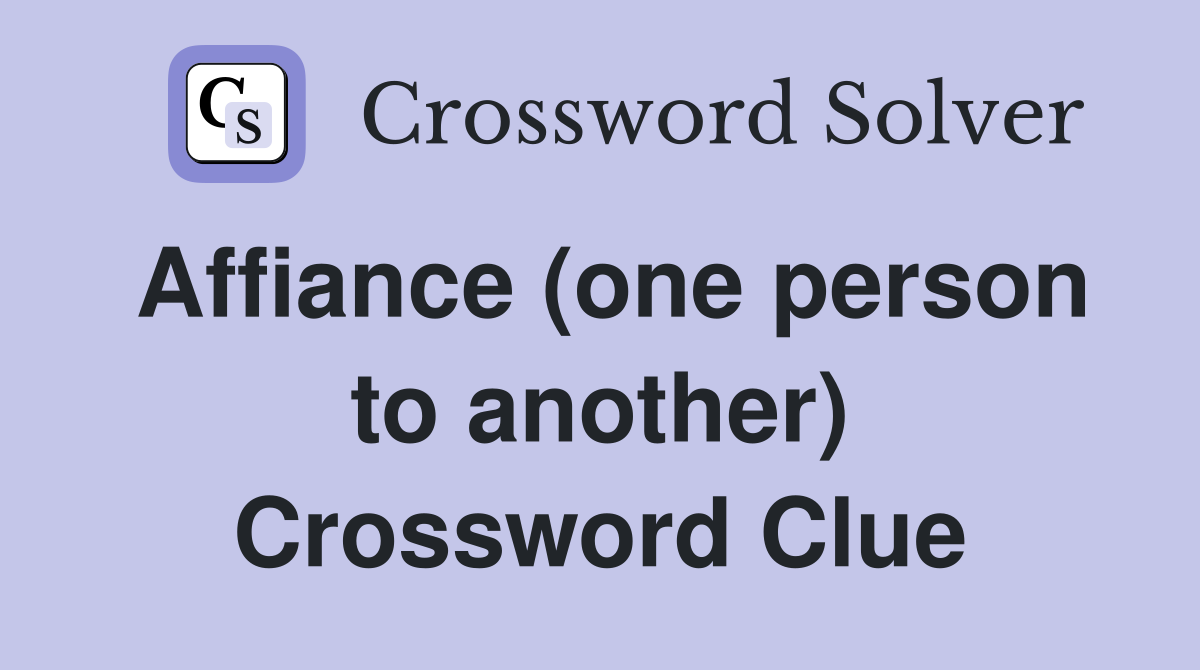 Affiance (one person to another) Crossword Clue