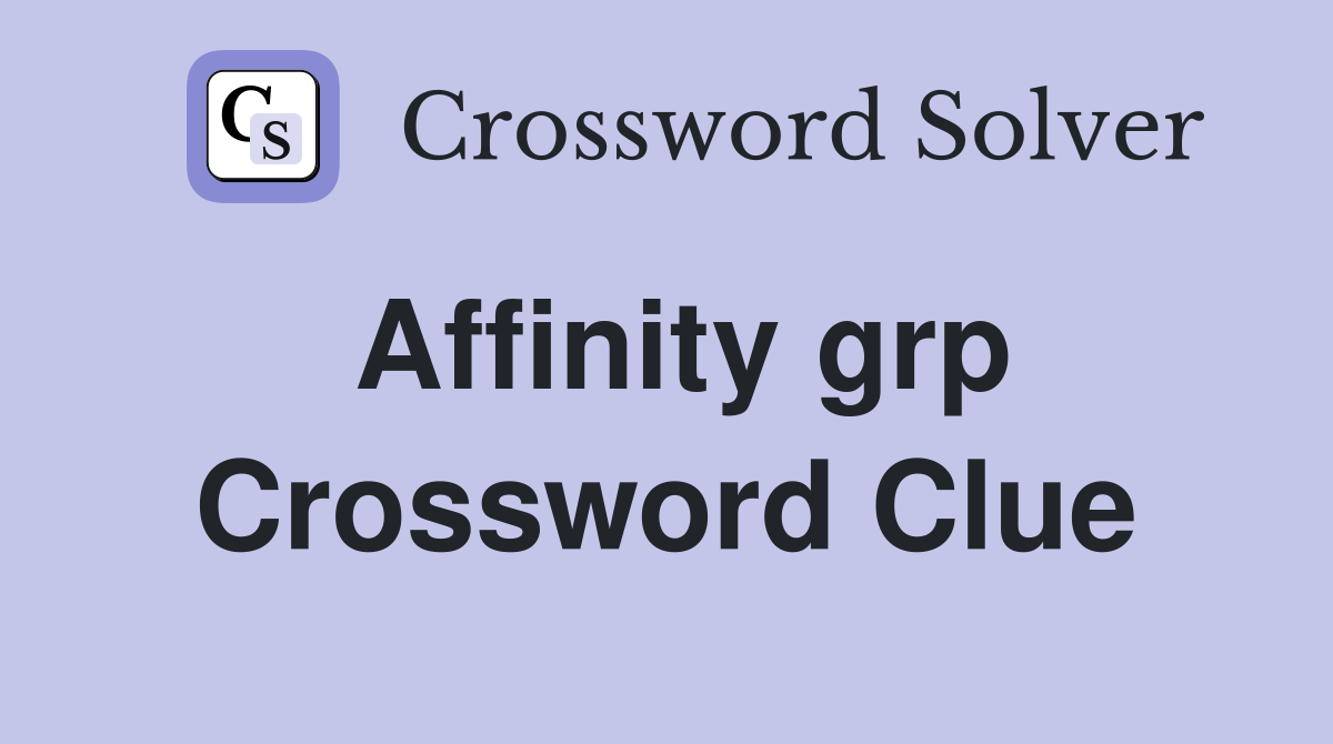 Affinity grp Crossword Clue