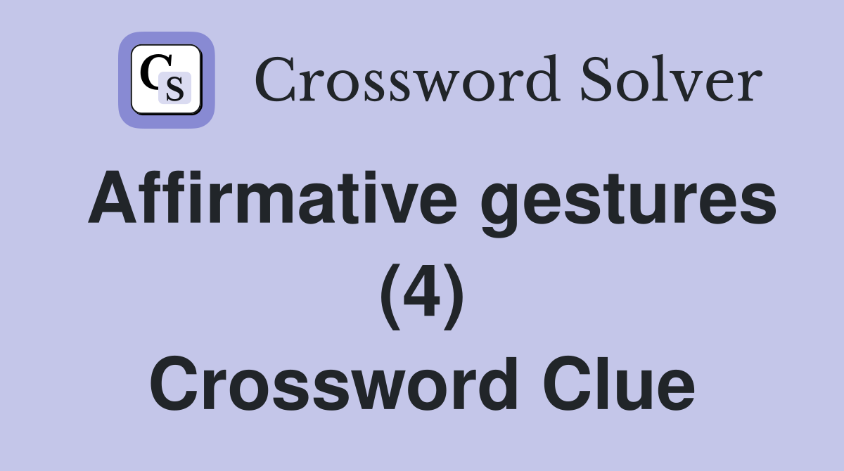 Affirmative gestures (4) Crossword Clue