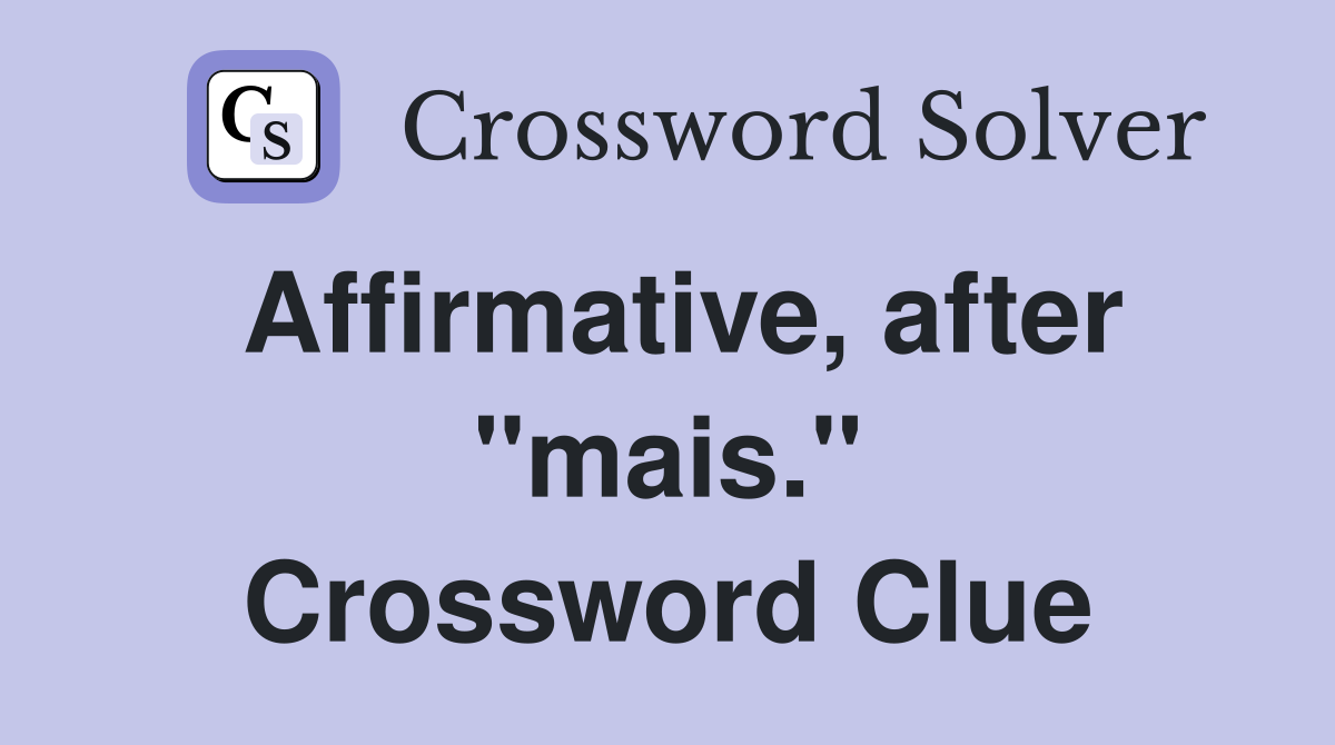Affirmative, after "mais." Crossword Clue