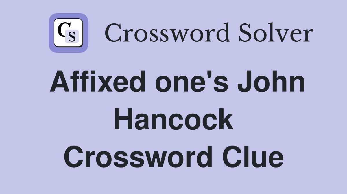 Affixed one's John Hancock Crossword Clue