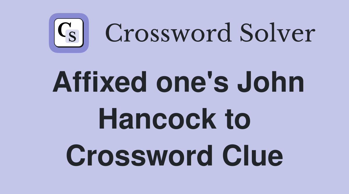 Affixed one's John Hancock to Crossword Clue