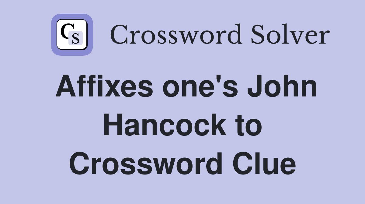 Affixes one's John Hancock to Crossword Clue