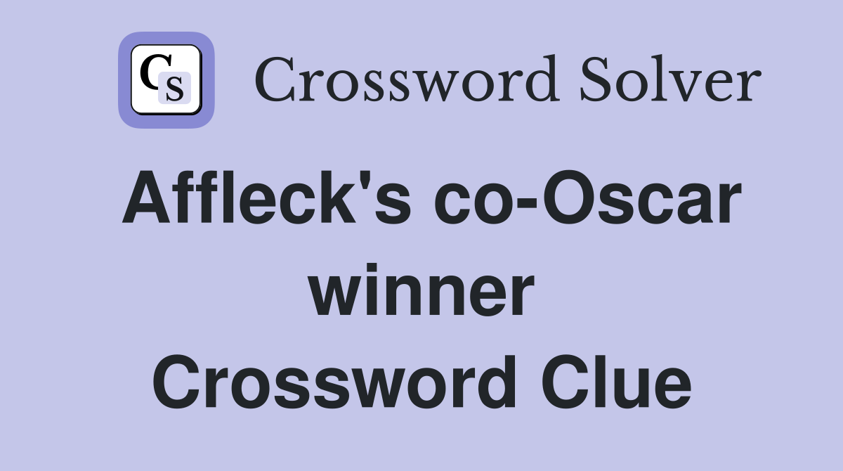 Affleck's co-Oscar winner Crossword Clue