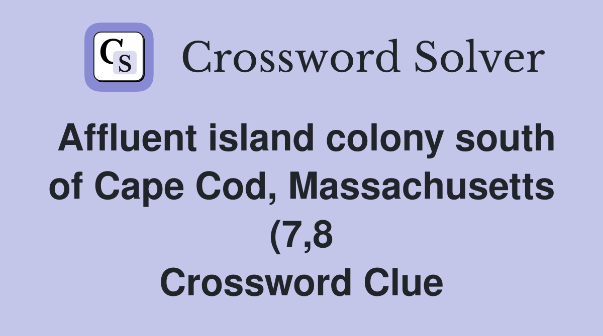 Affluent island colony south of Cape Cod Massachusetts (7 8 Affluent island colony south of Cape Cod Massachusetts (7 8