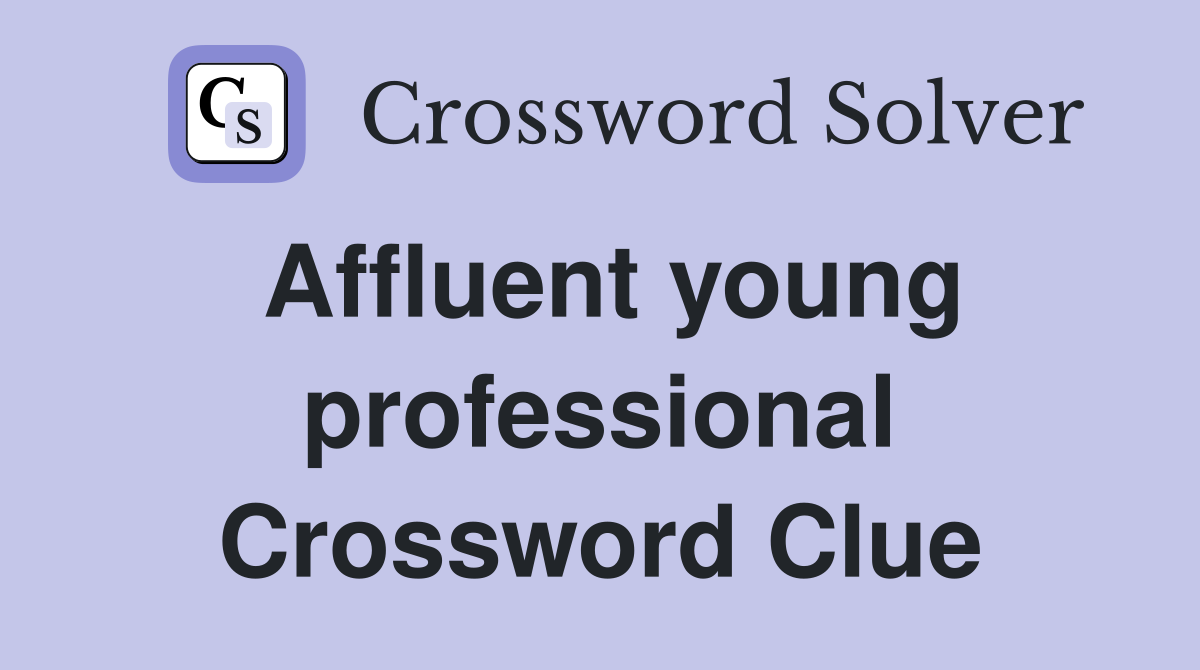 Affluent young professional Crossword Clue