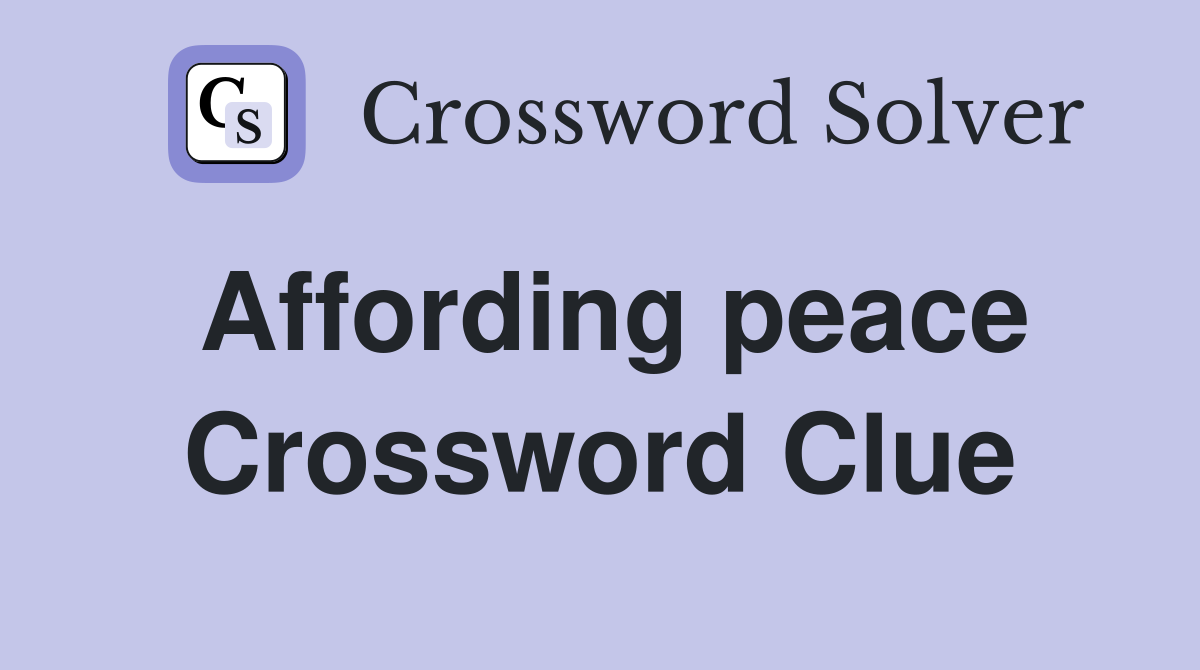 Affording peace Crossword Clue