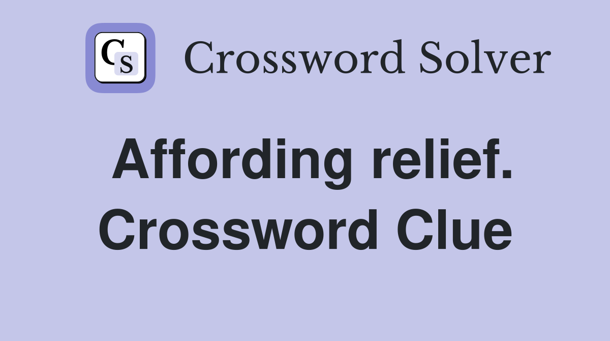 Affording relief. Crossword Clue