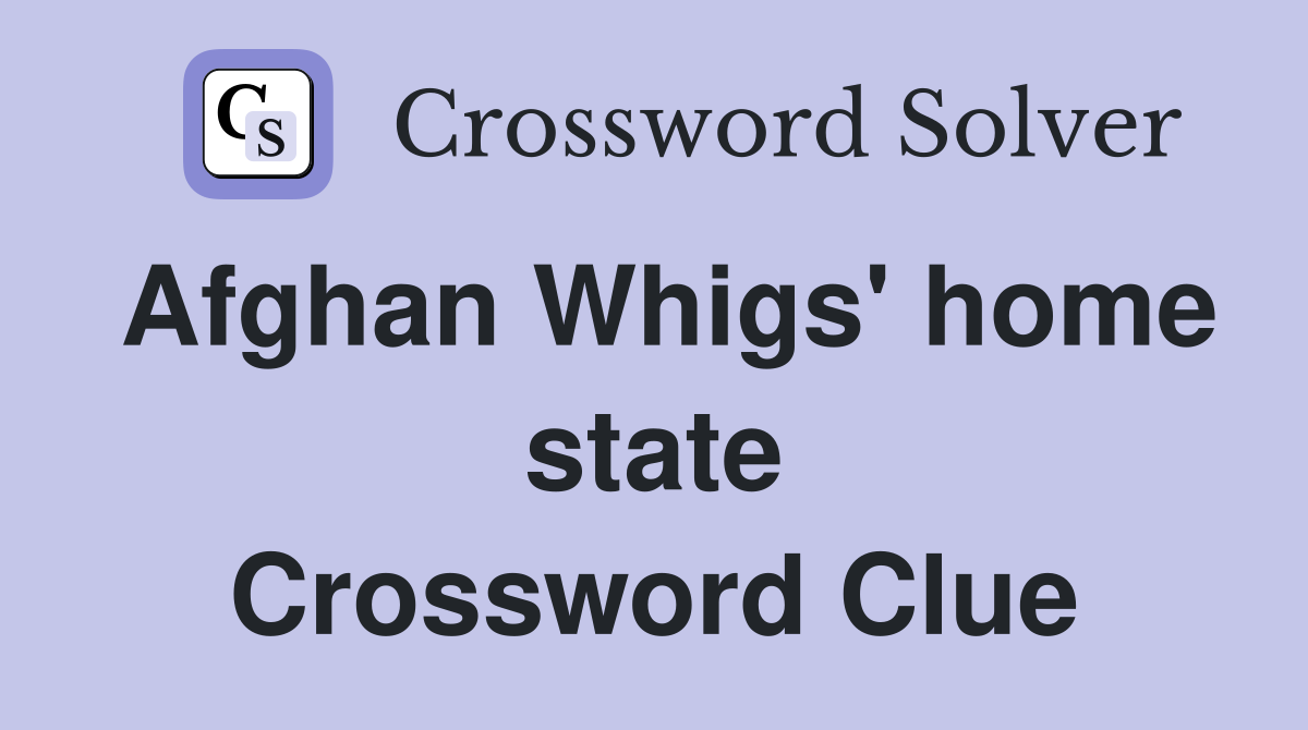 Afghan Whigs' home state Crossword Clue