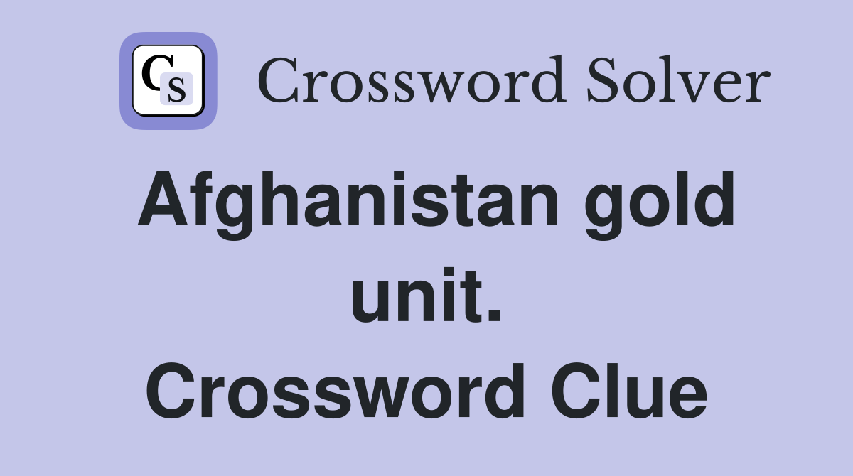 Afghanistan gold unit. Crossword Clue