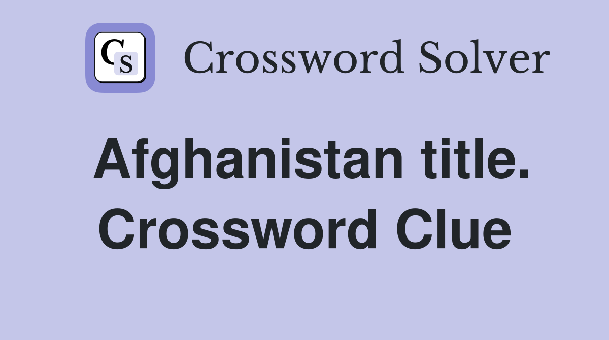 Afghanistan title. Crossword Clue