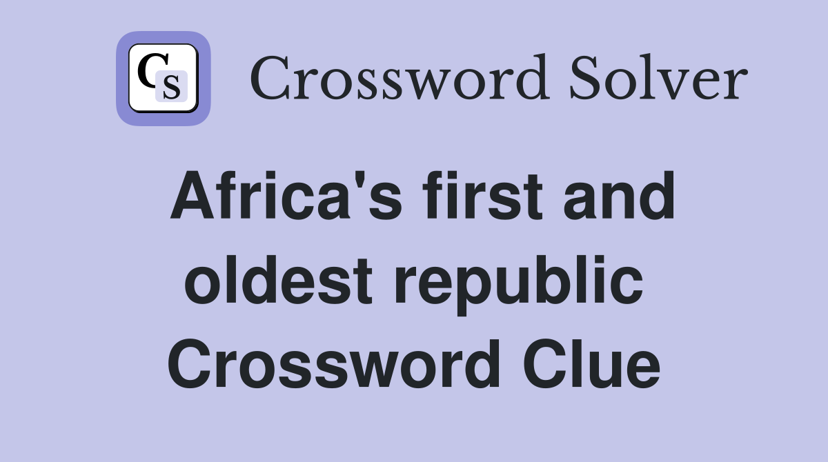 Africa's first and oldest republic Crossword Clue