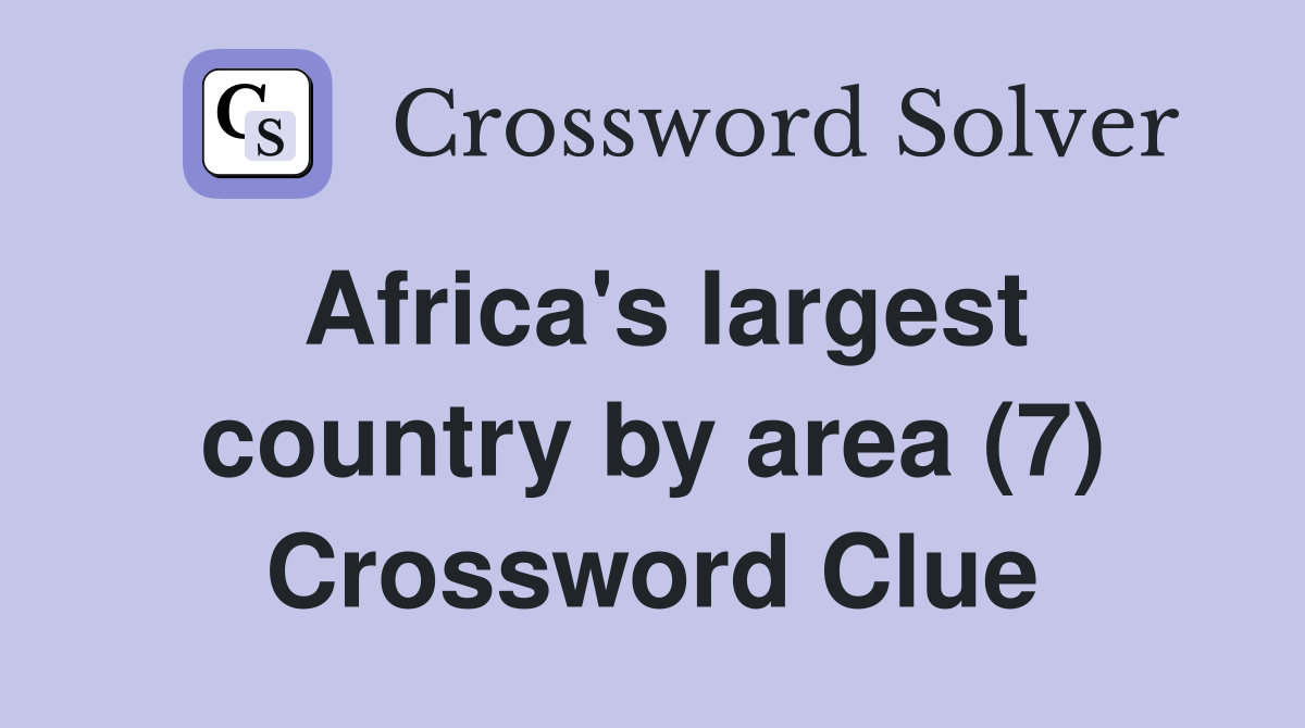 Africa's largest country by area (7) Crossword Clue