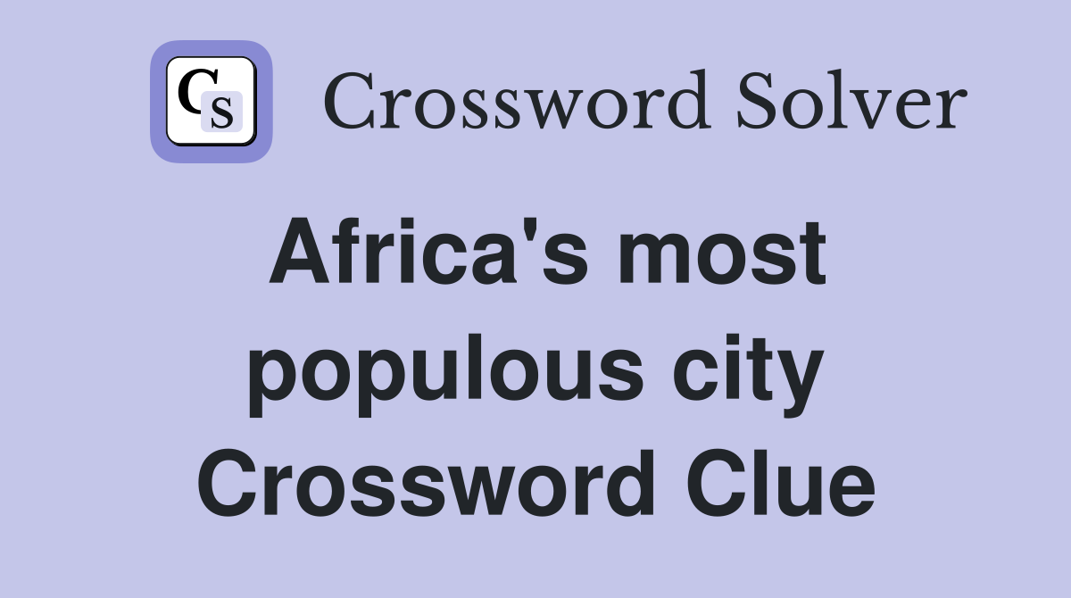 Africa's most populous city Crossword Clue