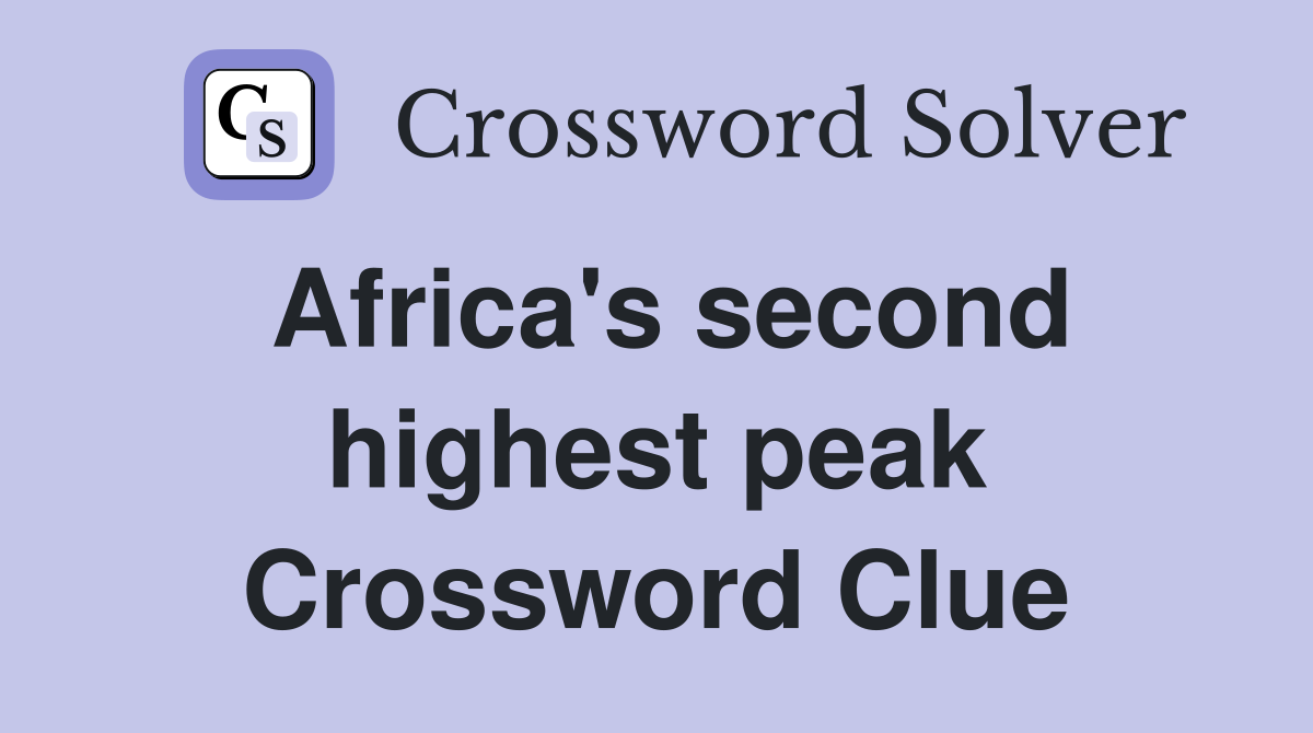 Africa's second highest peak Crossword Clue
