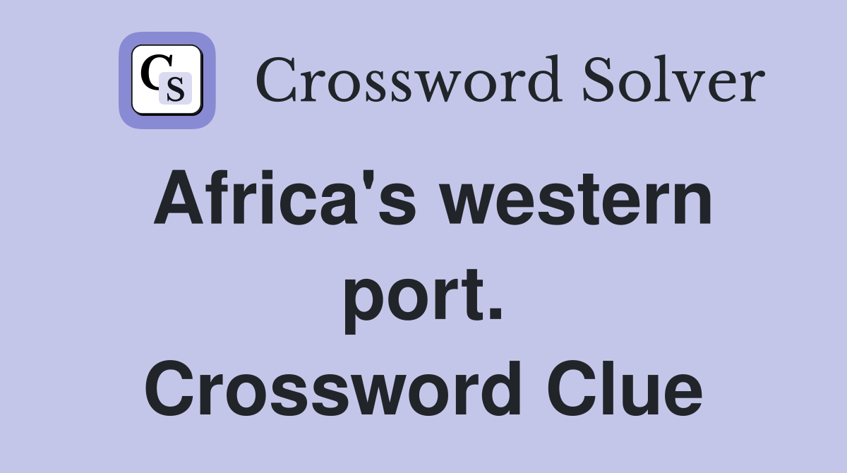 Africa's western port. Crossword Clue