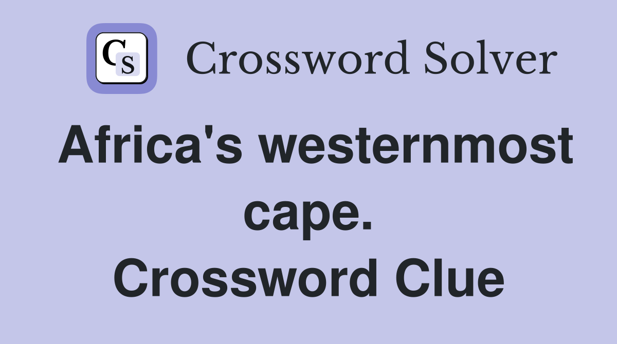 Africa's westernmost cape. Crossword Clue