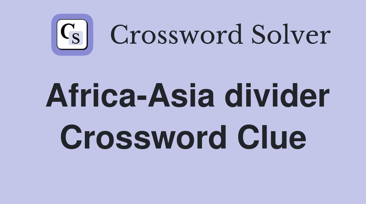 Africa-Asia divider Crossword Clue
