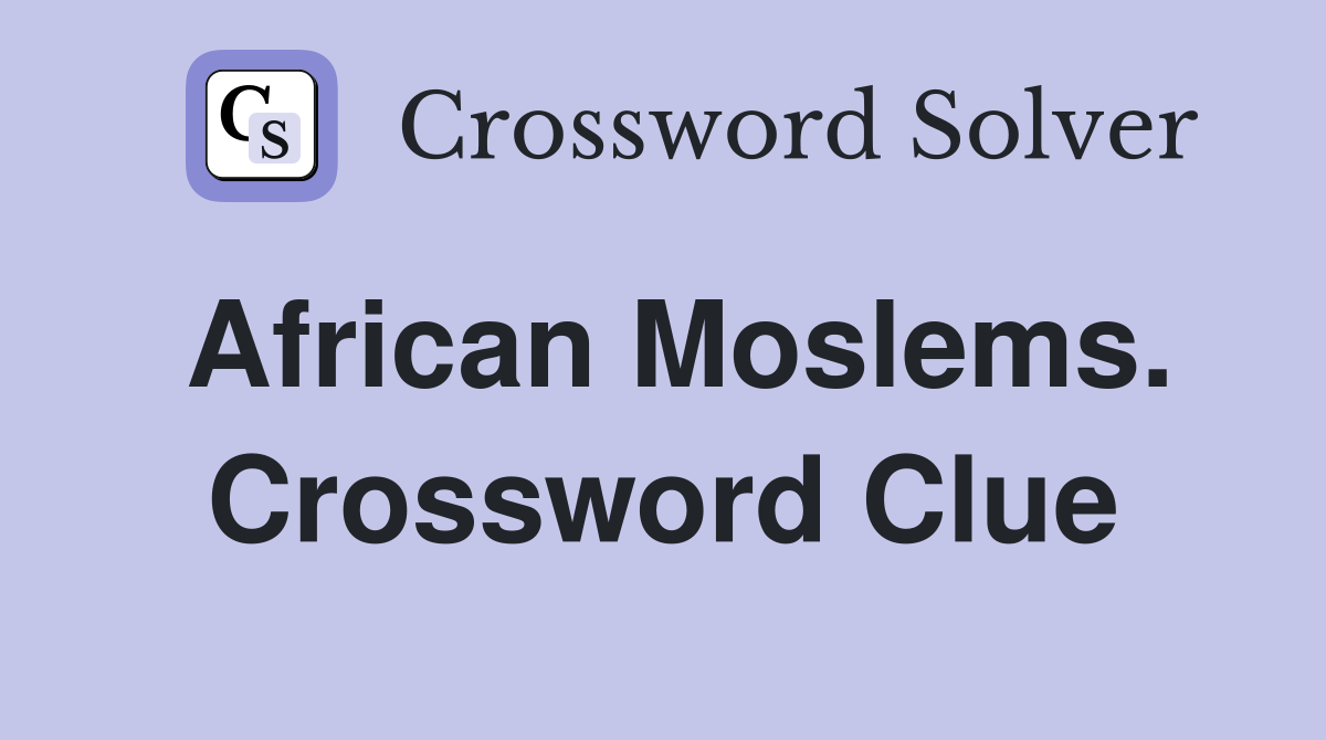 African Moslems. Crossword Clue