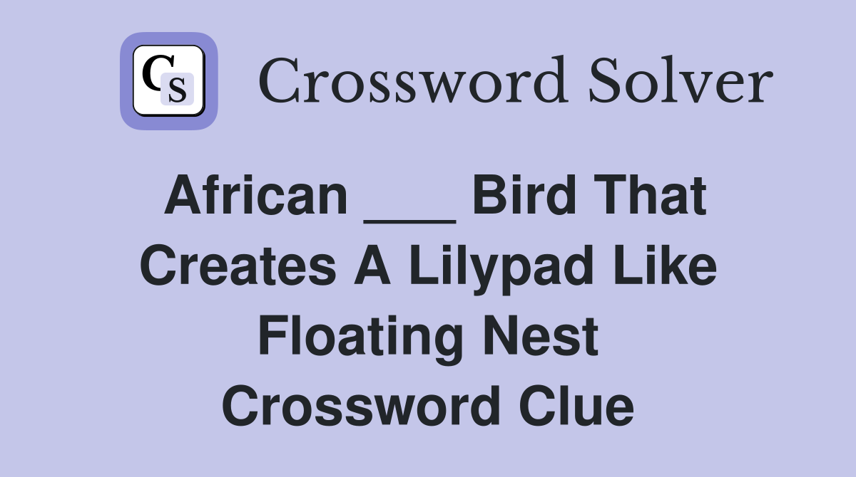 African Bird Lilypad Nest 