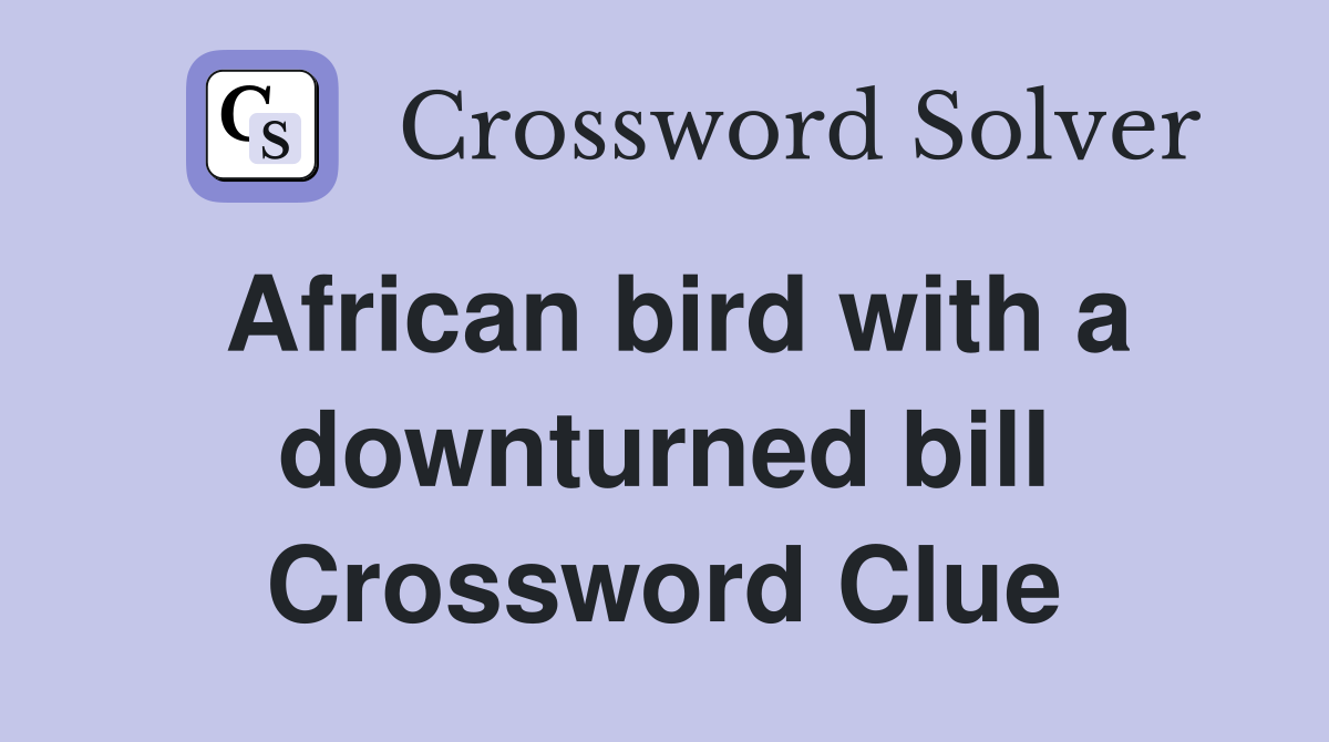 African bird with a downturned bill Crossword Clue