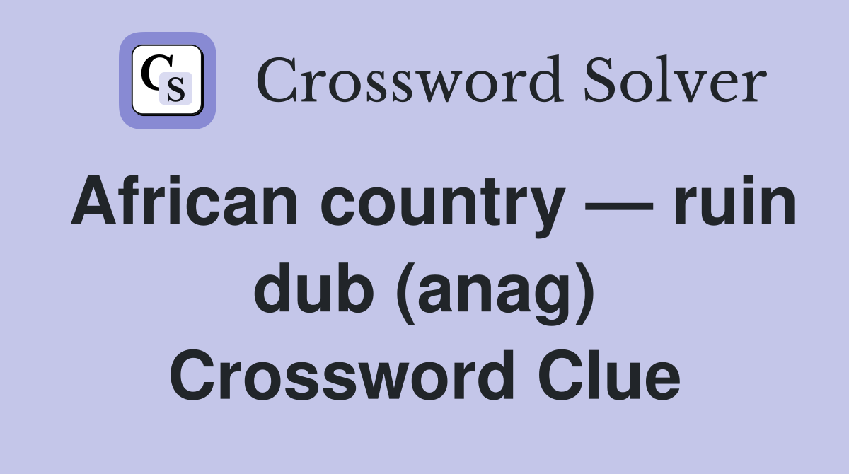 African country — ruin dub (anag) Crossword Clue