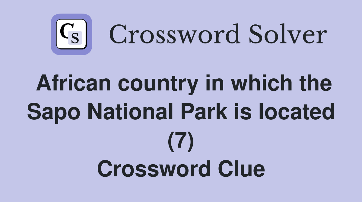 African country in which the Sapo National Park is located (7) Crossword Clue