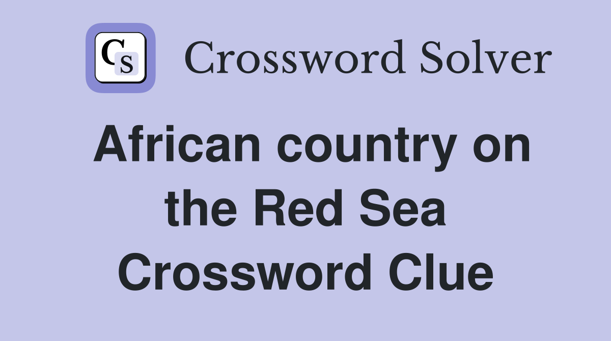 African country on the Red Sea Crossword Clue