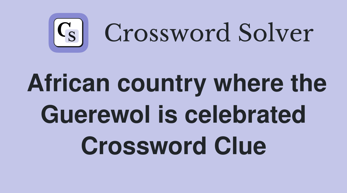 African country where the Guerewol is celebrated Crossword Clue