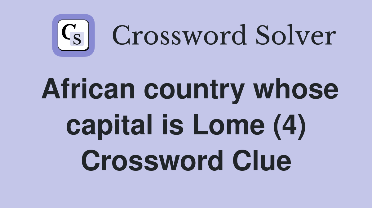 African country whose capital is Lome (4) Crossword Clue