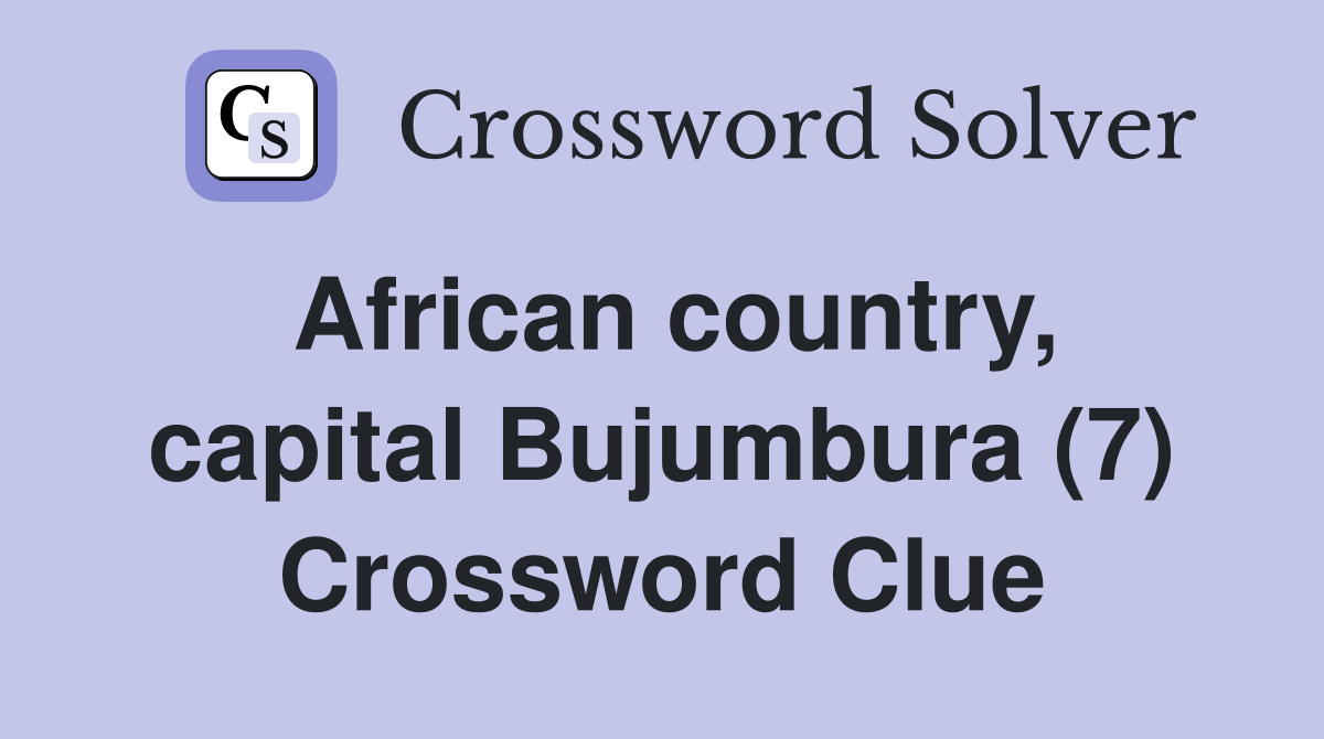 African country, capital Bujumbura (7) Crossword Clue