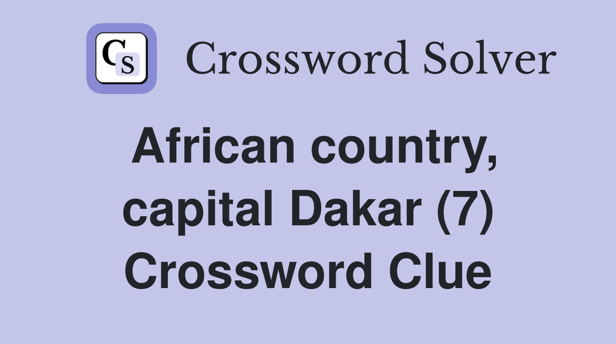 African country, capital Dakar (7) Crossword Clue