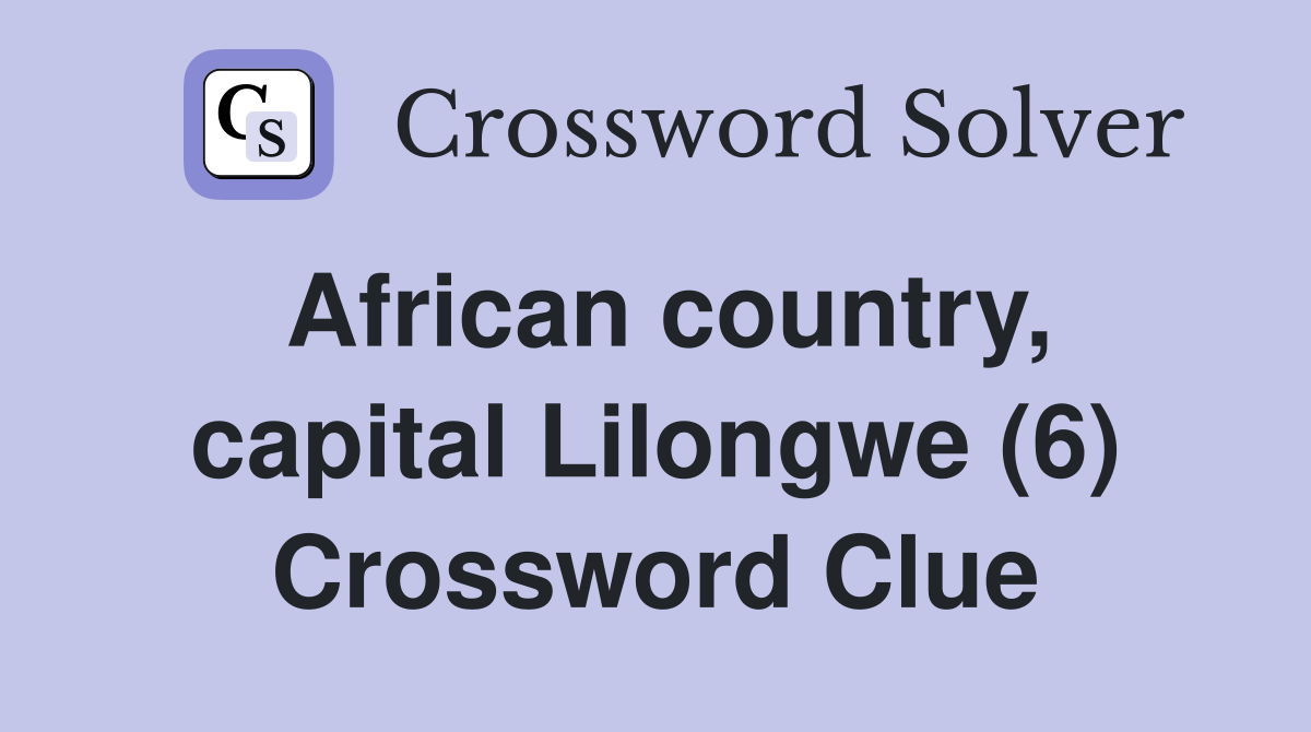 African country, capital Lilongwe (6) Crossword Clue