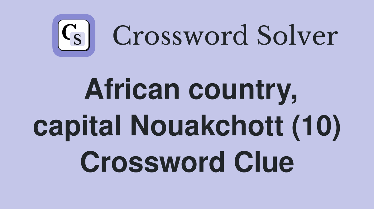 African country, capital Nouakchott (10) Crossword Clue