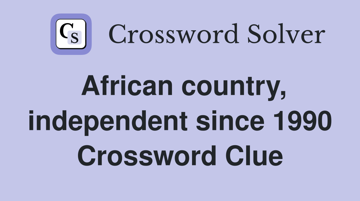 African country, independent since 1990 Crossword Clue