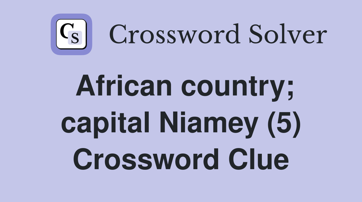 African country; capital Niamey (5) Crossword Clue
