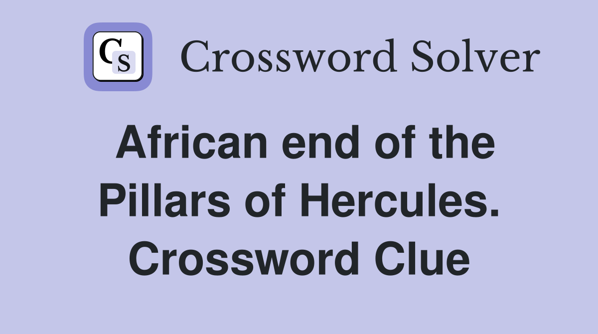 African end of the Pillars of Hercules. Crossword Clue