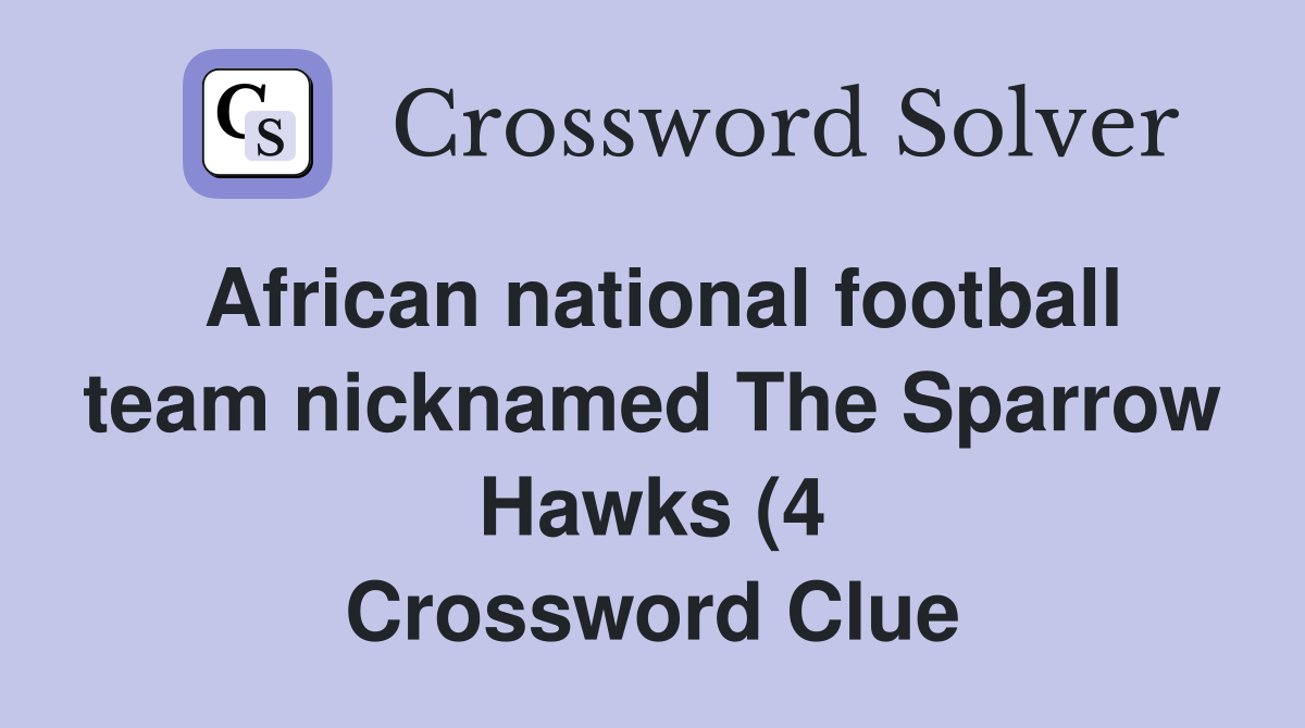 African national football team nicknamed The Sparrow Hawks (4 African national football team nicknamed The Sparrow Hawks (4