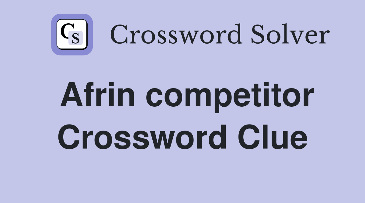 Afrin competitor Crossword Clue