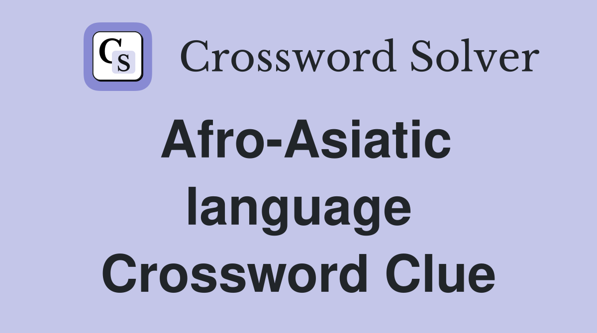 Afro-Asiatic language Crossword Clue