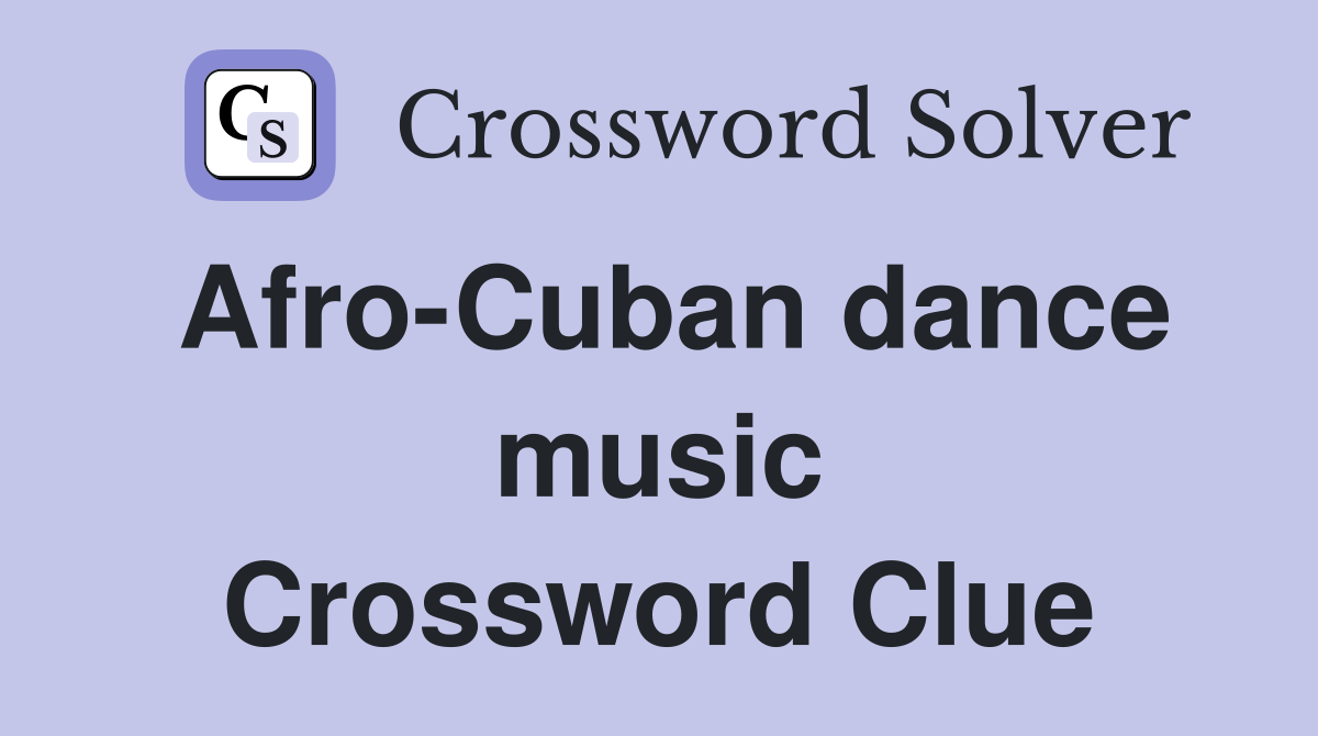 Afro-Cuban dance music Crossword Clue