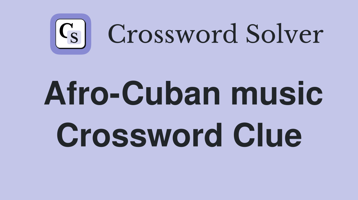 Afro-Cuban music Crossword Clue